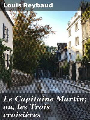 cover image of Le Capitaine Martin; ou, les Trois croisières